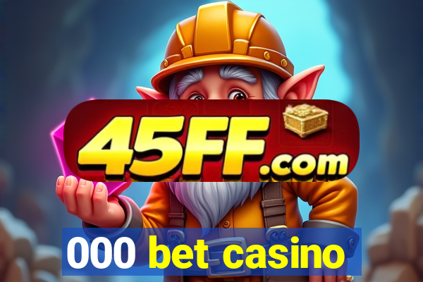 000 bet casino